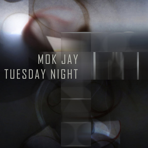 Mok Jay - Tuesday Night [BIG69]